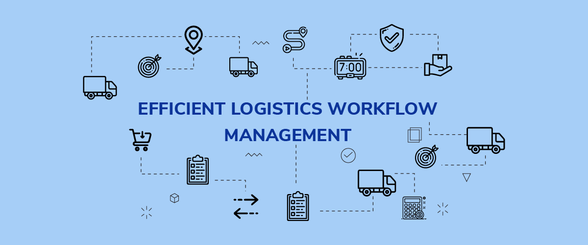 Building efficiency in logistics management through workflows