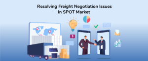 Resolving Spot freight negotiation issues