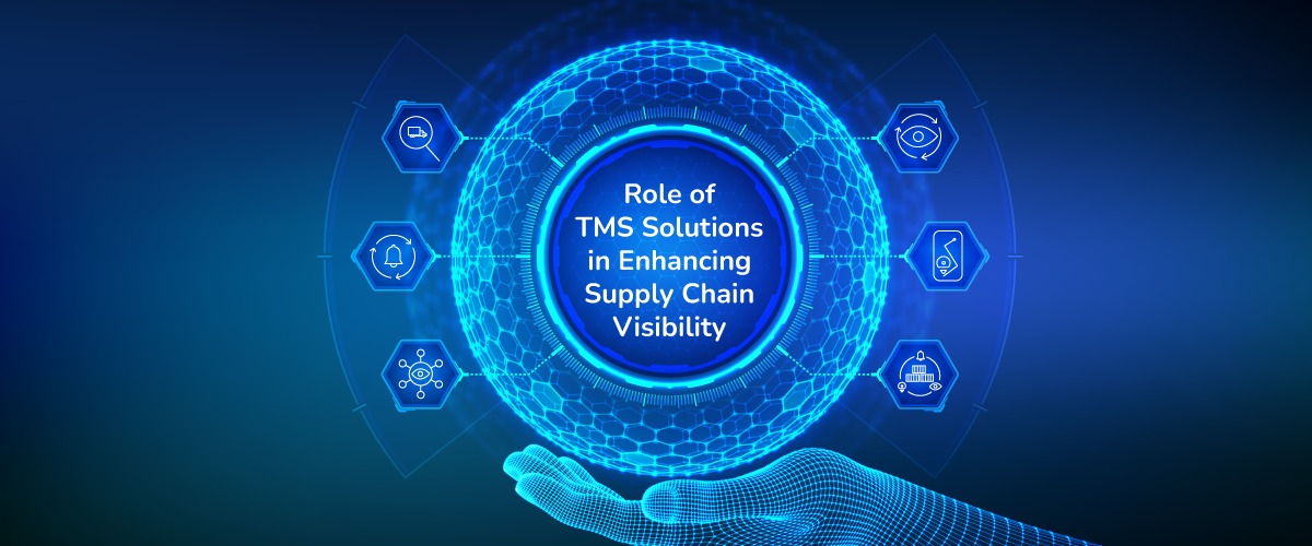 Building a Resilient Supply Chain: The Impact of TMS & Absolute Visibility